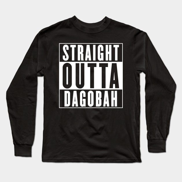 Straight Outta Dagobah Long Sleeve T-Shirt by DevilOlive